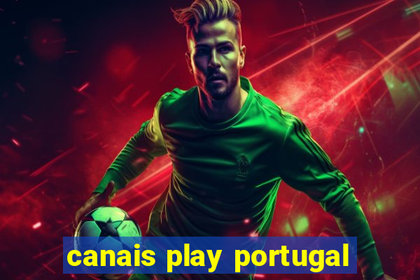 canais play portugal